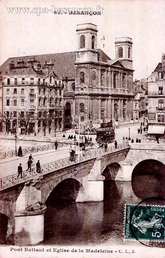 65. - BESANÇON - Pont Battant et Eglise de la Madeleine